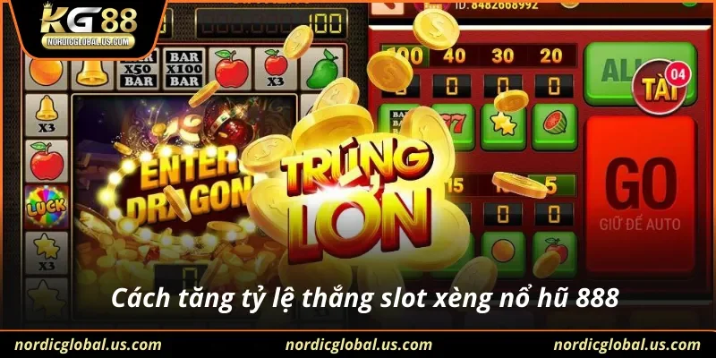Cách tăng tỷ lệ thắng slot xèng nổ hũ 888