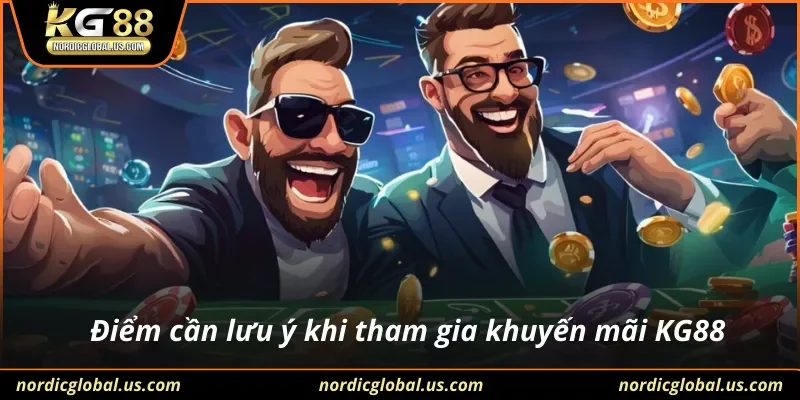 Điểm cần lưu ý khi tham gia khuyến mãi KG88