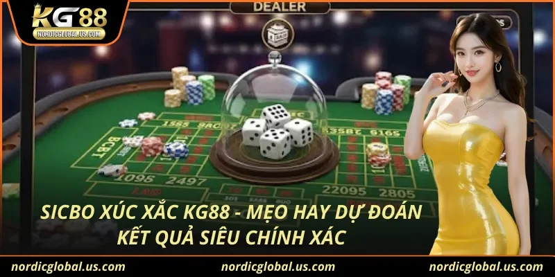 Sicbo Xúc Xắc KG88 - Mẹo Hay Dự Đoán Kết Quả Siêu Chính Xác